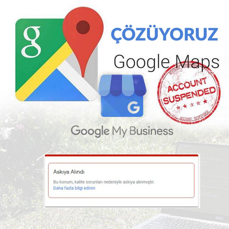 Askıya Alınan İşletme Profillerini ( Google My Business Harita ) Düzeltme